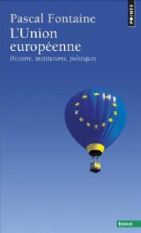 L'Union européenne - Histoire, institutions, politiques. Publié le 03/07/12